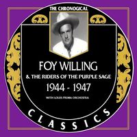 Foy Willing - The Chronogical Classics 1944-1947